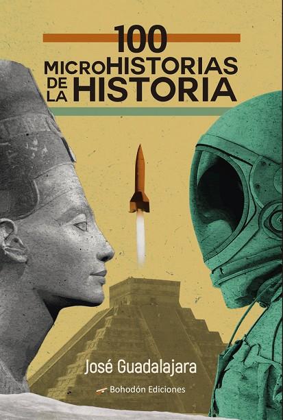 100 MICROHISTORIAS DE LA HISTORIA | 9788417885939 | GUADALAJARA MEDINA, JOSÉ