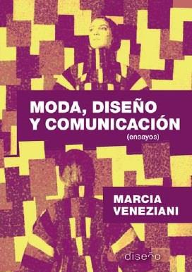 MODA, DISEÑO Y COMUNICACIÓN | 9781643602776 | VENEZIANI, MARCIA