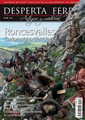 REVISTA DESPERTA FERRO HISTORIA ANTIGUA Y MEDIEVAL 80 RONCESVALLES. CARLOMAGNO DERROTADO | 9787773280914