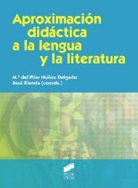 APROXIMACIÓN DIDÁCTICA A LA LENGUA Y LA LITERATURA | 9788499589749 | NÚÑEZ DELGADO, MARÍA DEL PILAR / RIENDA, JOSÉ