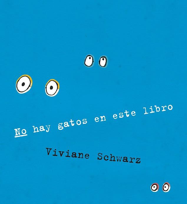NO HAY GATOS EN ESTE LIBRO | 9788410406902 | SCHWARZ, VIVIANE