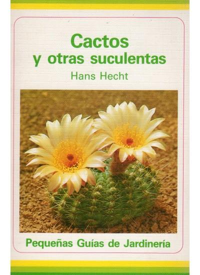 CACTOS Y OTRAS SUCULENTAS | 9788428206389 | HECHT