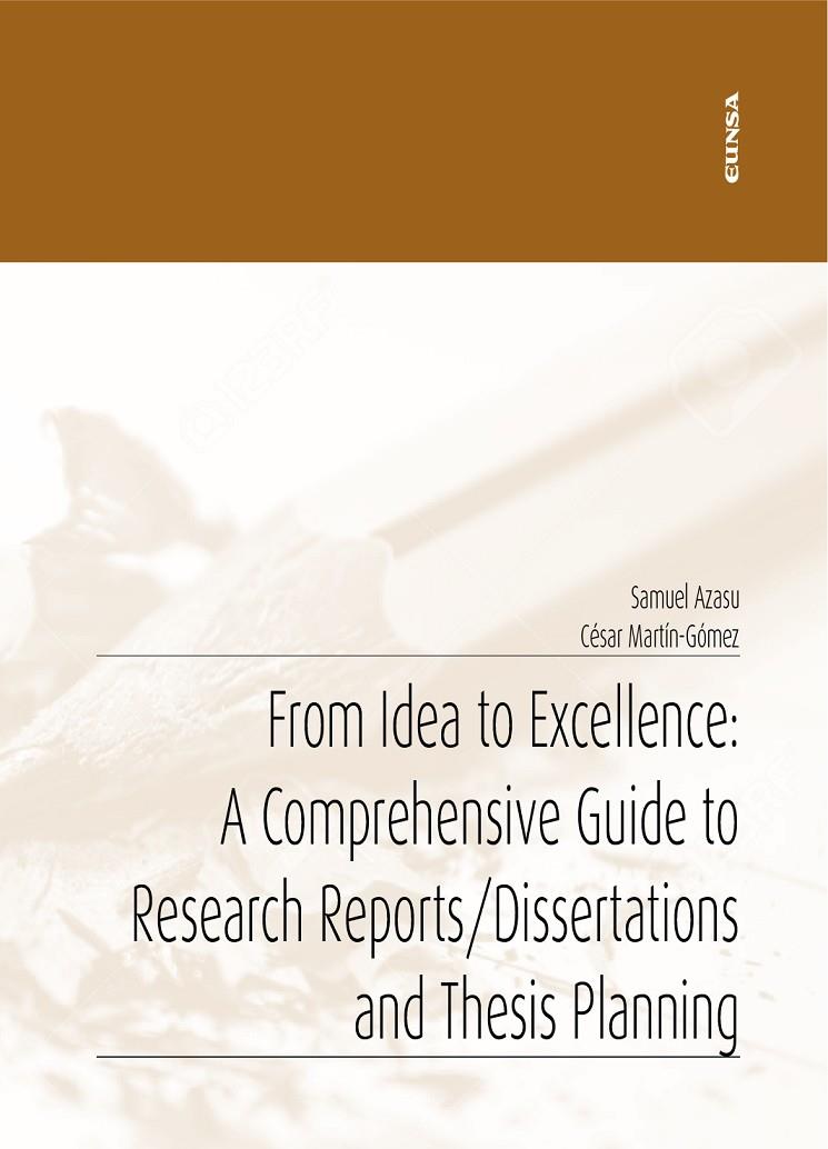 FROM IDEA TO EXCELLENCE : A COMPREHENSIVE GUIDE TO RESEARCH REPORTS / DISSERTATIONS AND THESIS PLANNING | 9788431338961 | AZASU, SAMUEL