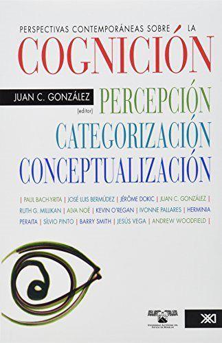 PERSPECTIVAS CONTEMPORANEAS SOBRE LA COGNICION | 9789682326707 | GONZALEZ, JUAN