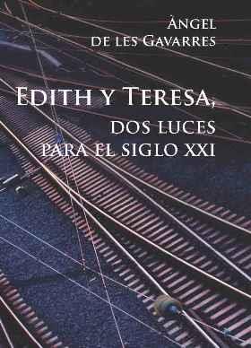 EDITH Y TERESA, DOS LUCES PARA EL SIGLO XXI | 9788498054262 | DE LES GAVARRES, ÀNGEL
