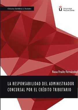 RESPONSABILIDAD DEL ADMINISTRADOR CONCURSAL POR EL CRÉDITO TRIBUTARIO, LA | 9788490853566 | FRAILE FERNÁNDEZ, ROSA