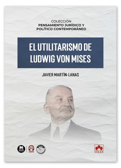 UTILITARISMO DE LUDWIG VON MISES, EL | 9791370114701 | MARTIN-LANAS, JAVIER