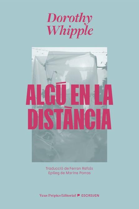ALGÚ EN LA DISTÀNCIA | 9791399254211 | WHIPPLE, DOROTHY