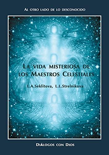 VIDA MISTERIOSA DE LOS MAESTROS CELESTIALES, LA | 9788413733807 | SEKLITOVA, LARISA / STRELNIKOVA, LIUDMILA