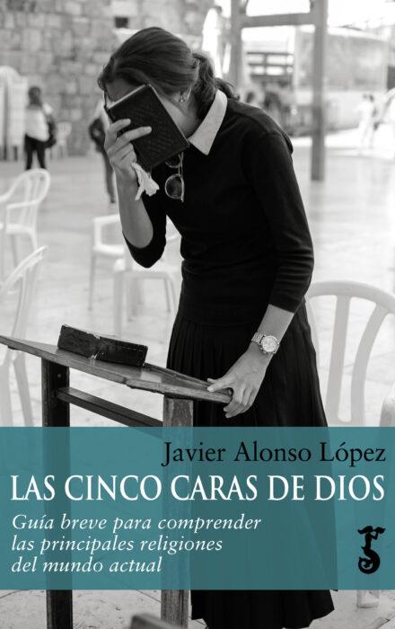 CINCO CARAS DE DIOS, LAS | 9788417241278 | ALONSO LÓPEZ, JAVIER