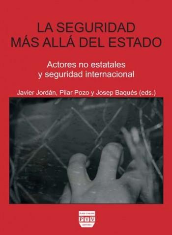 SEGURIDAD MÁS ALLÁ DEL ESTADO, LA | 9788415271055 | JORDAN, JAVIER / POZO, PILAR / BAQUES, JOSEP