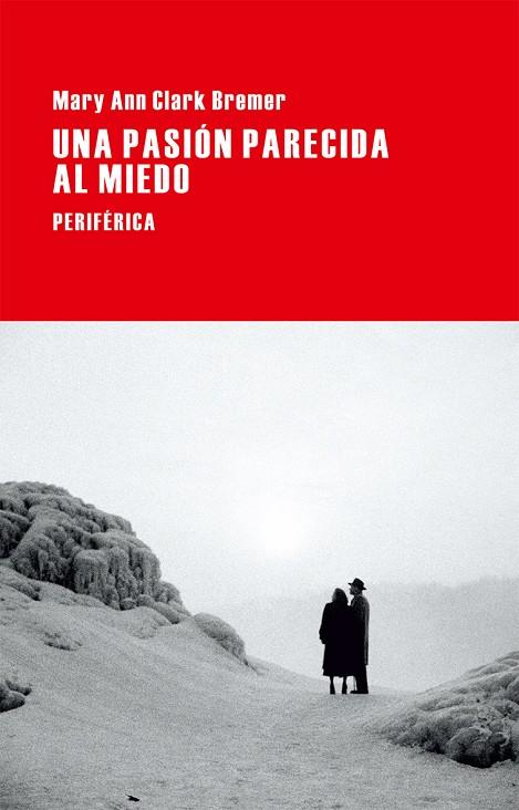 UNA PASION PARECIDA AL MIEDO | 9788416291038 | CLARK BREMER, MARY ANN