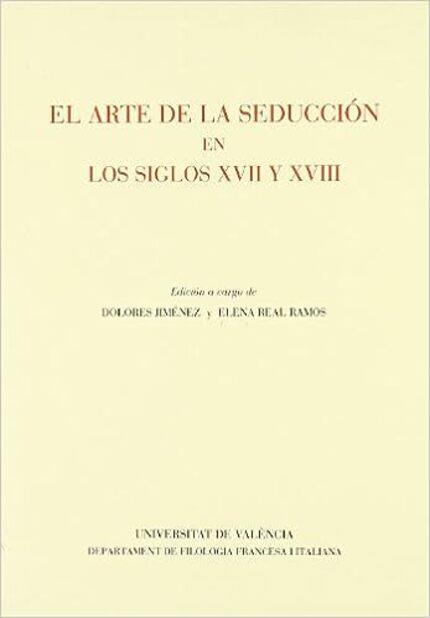 ARTE DE LA SEDUCCIÓN EN LOS SIGLOS XVII Y XVIII, EL | 9788437029139 | VARIOS AUTORES