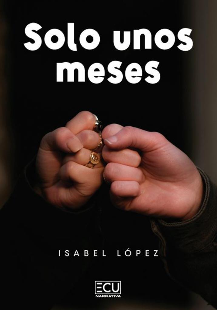 SOLO UNOS MESES | 9788412500509 | LOPEZ, ISABEL