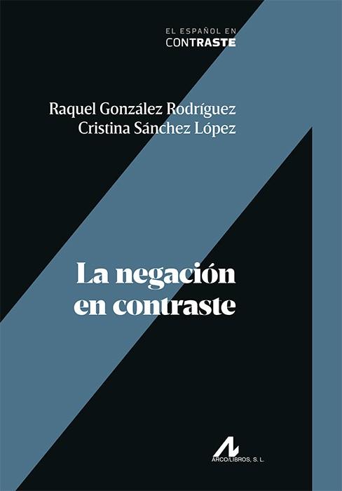 NEGACIÓN EN CONTRASTE, LA | 9788471338785 | SÁNCHEZ LÓPEZ, CRISTINA