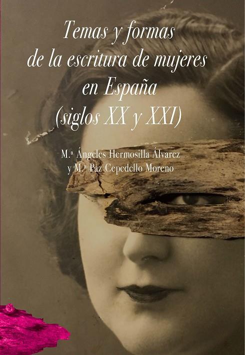 TEMAS Y FORMAS DE LA ESCRITURA DE MUJERES EN ESPAÑA | 9788491273042 | HERMOSILLA ALVAREZ, Mª ANGELES / CEPEDELLO MORENO, Mª PAZ
