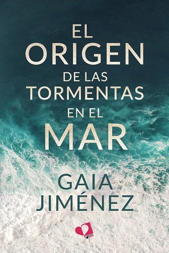 ORIGEN DE LAS TORMENTAS EN EL MAR, EL | 9788419542779 | JIMÉNEZ, GAIA