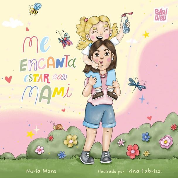 ME ENCANTA ESTAR CON MAMI | 9791388231391 | MORA, NURIA