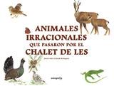 ANIMALES IRRACIONALES QUE PASARON POR EL CHALET DE LES | 9788419445278 | CALZADO ROMAGOSA, JUAN CARLOS
