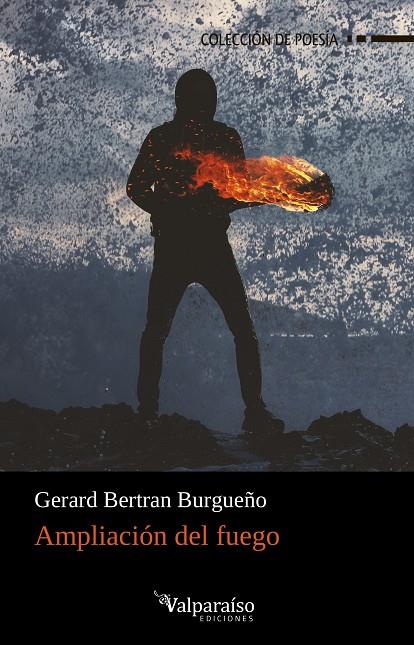 AMPLIACIÓN DEL FUEGO | 9788418082931 | BERTRAN BURGUEÑO, GERARD