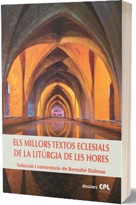 MILLORS TEXTOS ECLESIALS DE LA LITÚRGIA DE LES HORES, ELS | 9788491653684 | DALMAU RIBALTA, BERNABÉ