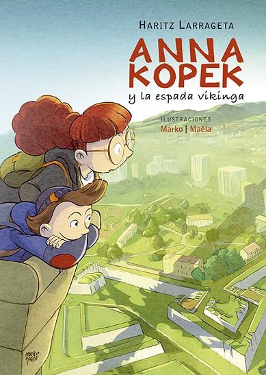 ANNA KOPEK Y LA ESPADA VIKINGA | 9788410930704 | LARRAGETA MARTÍNEZ, HARITZ