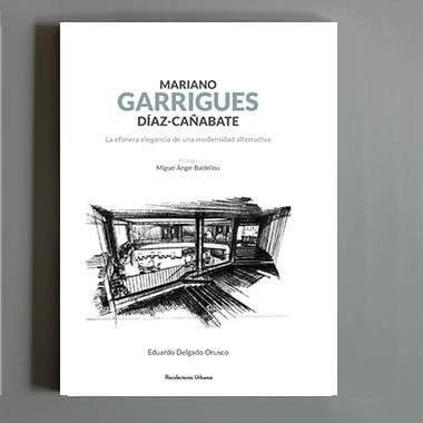MARIANO GARRIGUES DIAZ-CAÑABATE | 9788412149340 | DELGADO ORUSCO, EDUARDO