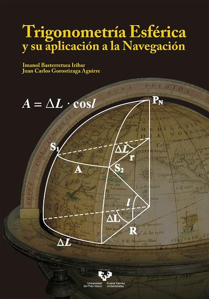 TRIGONOMETRÍA ESFÉRICA Y SU APLICACIÓN A LA NAVEGACIÓN | 9788490825891 | BASTERRETXEA IRIBAR, IMANOL / GOROSTIZAGA AGUIRRE, JUAN CARLOS