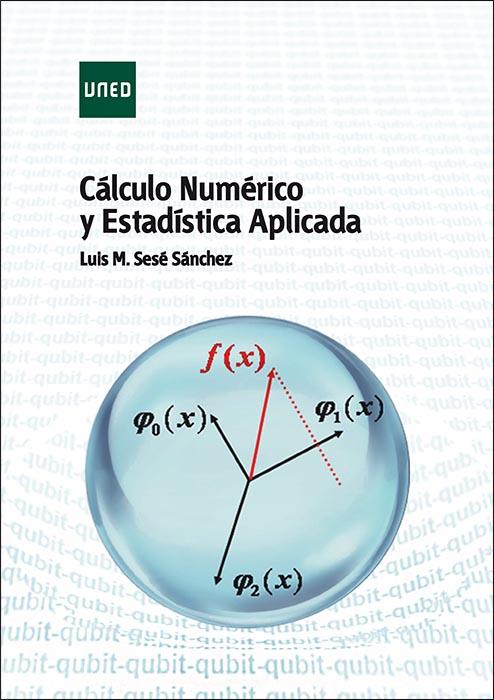 CÁLCULO NUMÉRICO Y ESTADÍSTICA APLICADA | 9788436275445 | SESÉ SÁNCHEZ, LUIS M.
