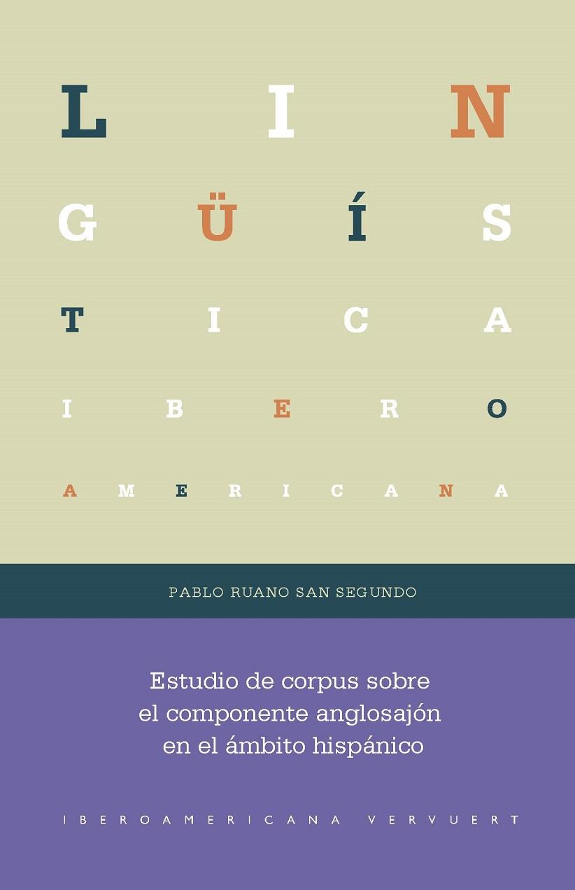 ESTUDIO DE CORPUS SOBRE EL COMPONENTE ANGLOSAJÓN EN EL ÁMBITO HISPÁNICO | 9788491924340 | RUANO SAN SEGUNDO, PABLO
