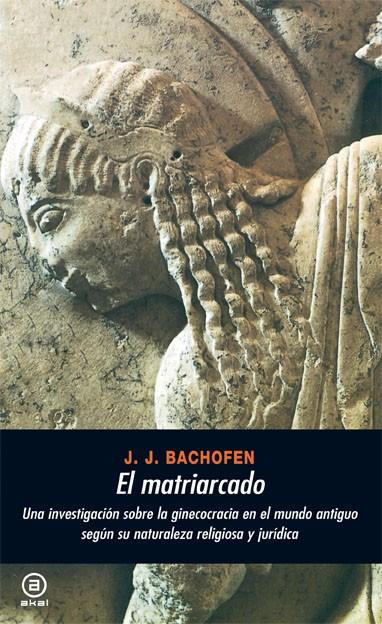 MATRIARCADO, EL | 9788476001707 | BACHOFEN, JOHANN JAKOB