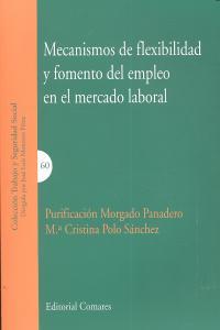 MECANISMOS DE FLEXIBILIDAD Y FOMENTO DEL EMPLEO EN EL MERCADO LABORAL | 9788498369052 | MORGADO PANADERO, P. / POLO SANCHEZ, M.