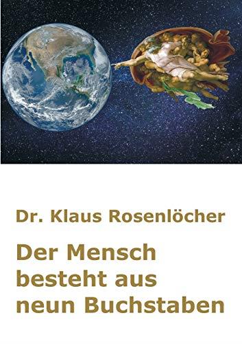 DER MENSCH BESTEHT AUS NEUN BUCHSTABEN | 9783751933360 | DR. ROSENLOCHER, KLAUS