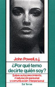 ¿POR QUÉ TEMO DECIRTE QUIÉN SOY? | 9788429308402 | POWELL, JOHN