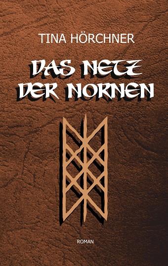 DAS NETZ DER NORNEN | 9783750409002 | HORCHNER, TINA