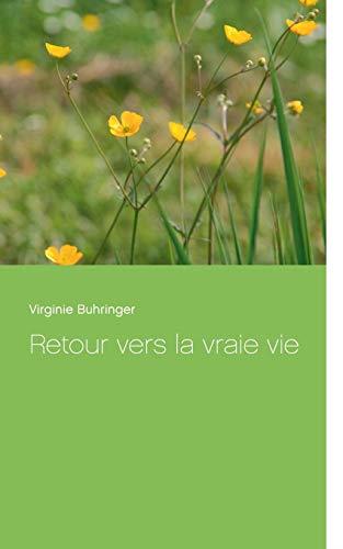 RETOUR VERS LA VRAIE VIE | 9782322205189 | BUHRINGER, VIRGINIE