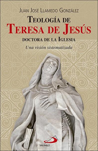 TEOLOGÍA DE TERESA DE JESÚS | 9788428555968 | LLAMEDO GONZÁLEZ, JUÁN JOSÉ