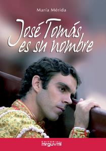 JOSÉ TOMÁS ES SU NOMBRE | 9788496912502 | MÉRIDA FERNÁNDEZ LLAMAZARES, MARÍA