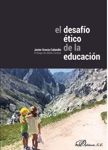 DESAFÍO ÉTICO DE LA EDUCACIÓN, EL | 9788491488064 | GRACIA CALANDÍN, JAVIER