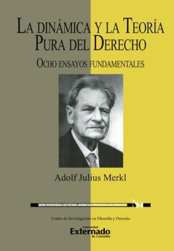 DINÁMICA Y LA TEORÍA PURA DEL DERECHO, LA | 9789585060845 | JULIUS MERKL, ADOLF