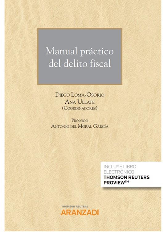 MANUAL PRÁCTICO DEL DELITO FISCAL (PAPEL + E-BOOK) | 9788411246682 | ULLATE, ANA / LOMA-OSORIO, DIEGO