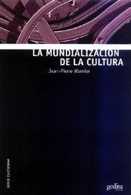 MUNDIALIZACIÓN DE LA CULTURA, LA | 9788474329124 | WARNIER, JEAN-PIERRE