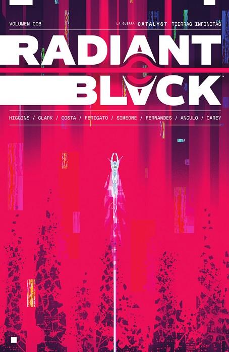 RADIANT BLACK 06. LA GUERRA CATALYST : TIERRAS INFINITAS | 9788467977523 | HIGGINS, KYLE/COSTA, MARCELO/CAREY, BECCA