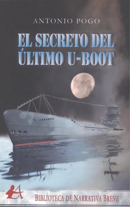 SECRETO DEL ULTIMO U-BOOT, EL | 9788418366086 | POGO, ANTONIO