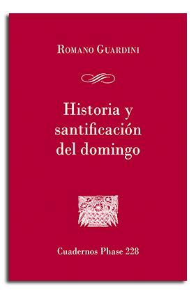 HISTORIA Y SANTIFICACIÓN DEL DOMINGO | 9788498058475 | GUARDINI, ROMANO