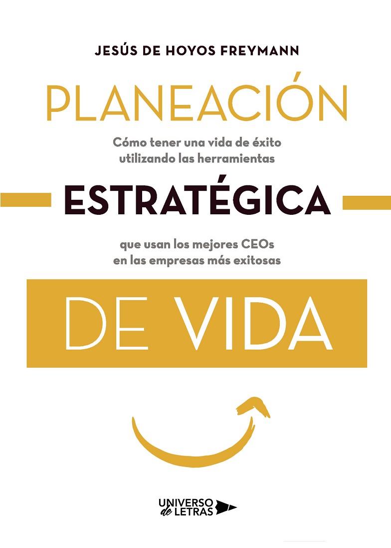 PLANEACIÓN ESTRATÉGICA DE VIDA | 9788417926823 | DE HOYOS FREYMANN, JESÚS