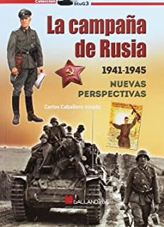 CAMPAÑA DE RUSIA 1941-1945, LA | 9788416200498 | CABALLERO JURADO, CARLOS