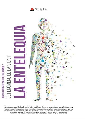 FENÓMENO DE LA VIDA II, LA ENTELÉQUIA, EL | 9788491837701 | VALIENTE HERNÁNDEZ, JUAN FRANCISCO