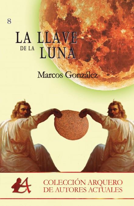 LLAVE DE LA LUNA, LA | 9788416824700 | GONZALEZ, MARCOS