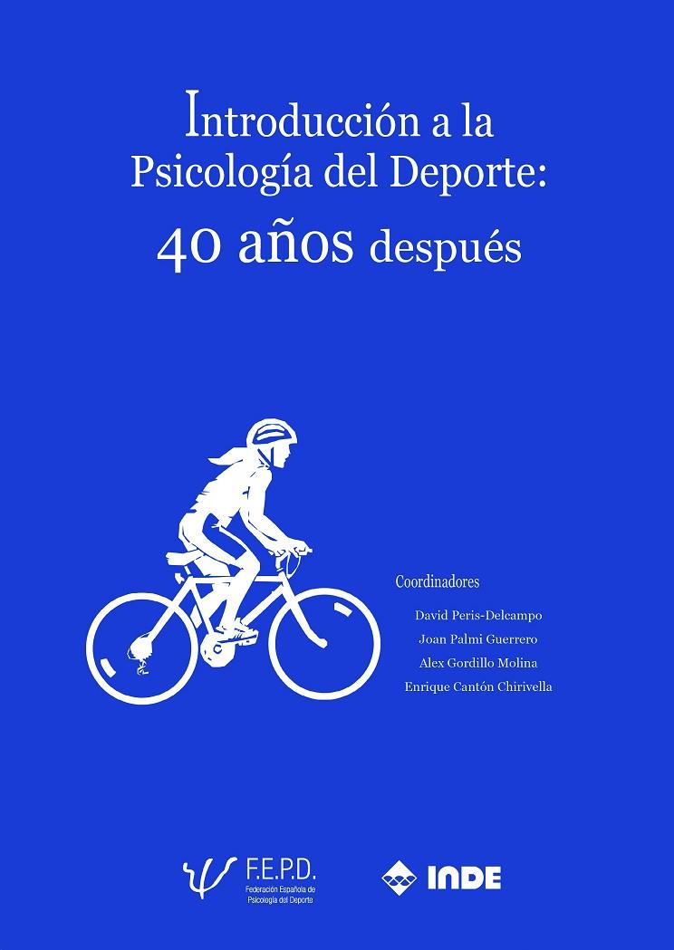 INTRODUCCIÓN A LA PSICOLOGIA DEL DEPORTE 40 AÑOS DESPUÉS | 9788497294331 | PERIS DELCAMPO, DAVID